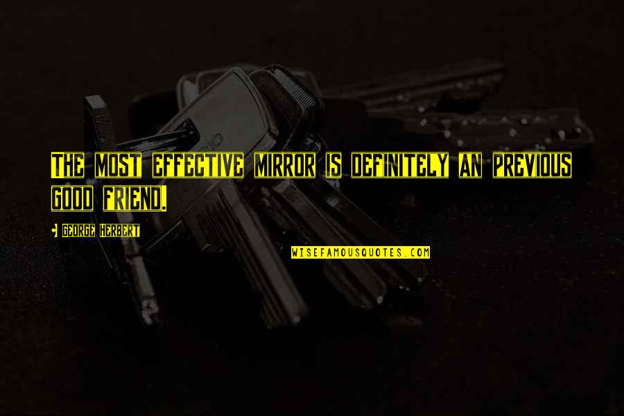 Kedalaman Danau Quotes By George Herbert: The most effective mirror is definitely an previous Kedalaman Danau Quotes By George Herbert: The most effective mirror is definitely an previous