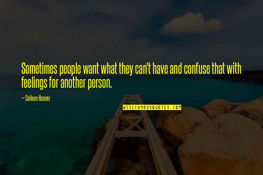 Kedekatan Fateh Quotes By Colleen Hoover: Sometimes people want what they can't have and