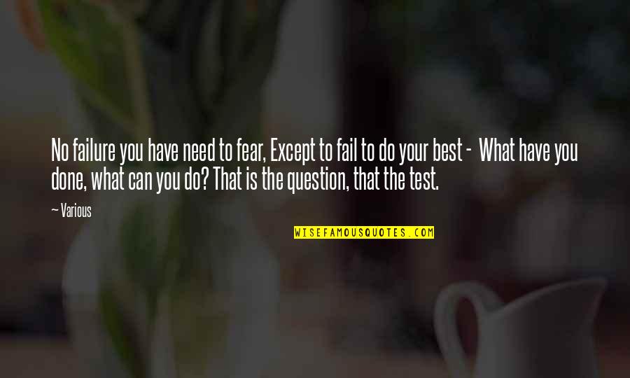 Kederek Quotes By Various: No failure you have need to fear, Except Kederek Quotes By Various: No failure you have need to fear, Except