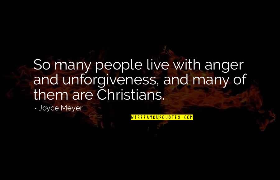 Kederi Za Quotes By Joyce Meyer: So many people live with anger and unforgiveness,