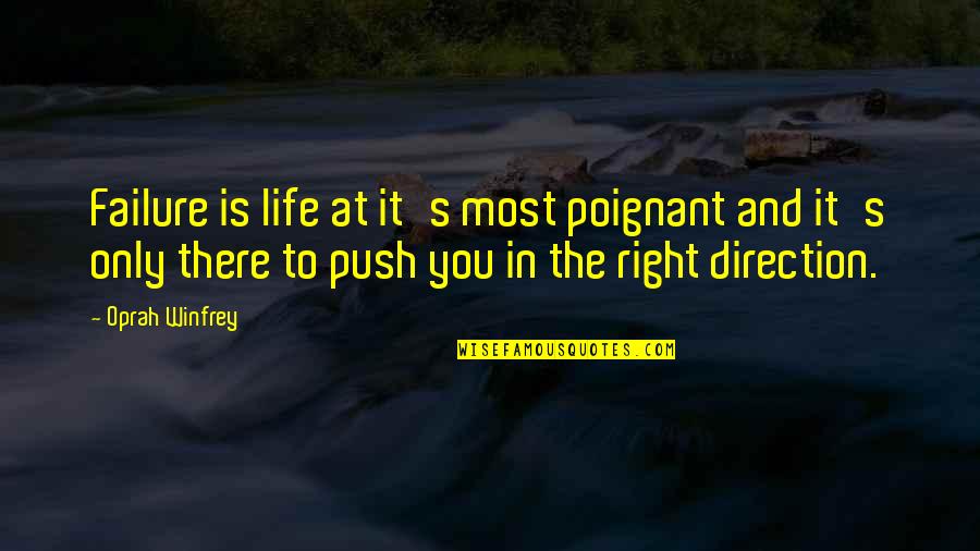 Kedua Tangan Quotes By Oprah Winfrey: Failure is life at it's most poignant and