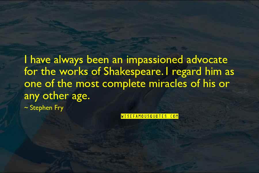 Kedung Waringin Quotes By Stephen Fry: I have always been an impassioned advocate for