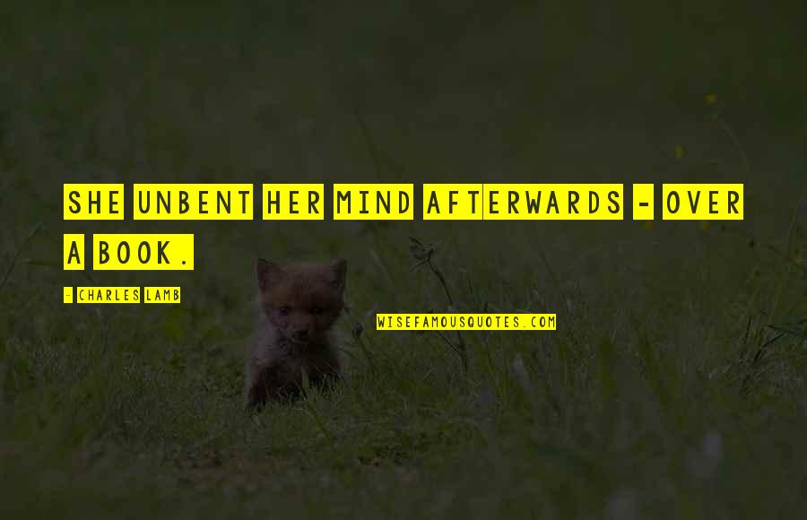 Kedvenc Szelet Quotes By Charles Lamb: She unbent her mind afterwards - over a