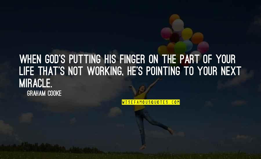 Kedzierski David Quotes By Graham Cooke: When God's putting His finger on the part Kedzierski David Quotes By Graham Cooke: When God's putting His finger on the part