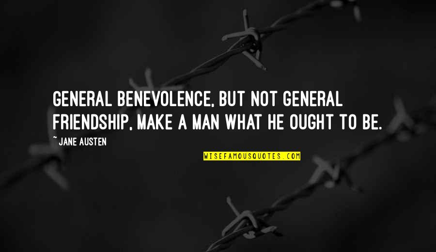 Keebo Quotes By Jane Austen: General benevolence, but not general friendship, make a