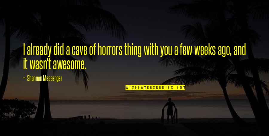 Keefe Quotes By Shannon Messenger: I already did a cave of horrors thing Keefe Quotes By Shannon Messenger: I already did a cave of horrors thing