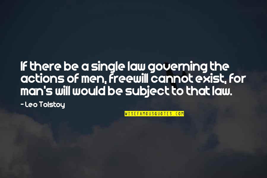 Keeleazy Quotes By Leo Tolstoy: If there be a single law governing the Keeleazy Quotes By Leo Tolstoy: If there be a single law governing the