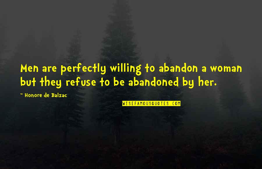 Keeleigh Rice Quotes By Honore De Balzac: Men are perfectly willing to abandon a woman
