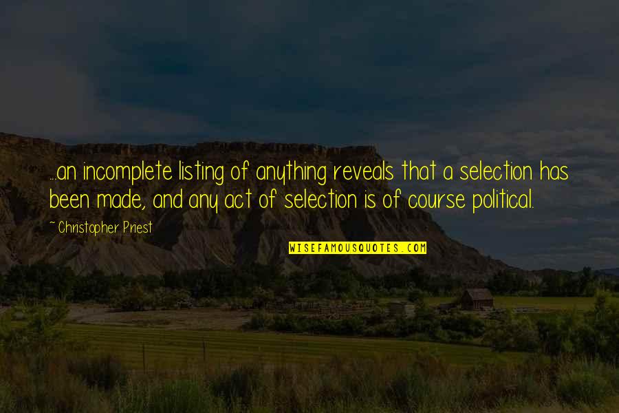 Keely Brosnan Quotes By Christopher Priest: ...an incomplete listing of anything reveals that a Keely Brosnan Quotes By Christopher Priest: ...an incomplete listing of anything reveals that a