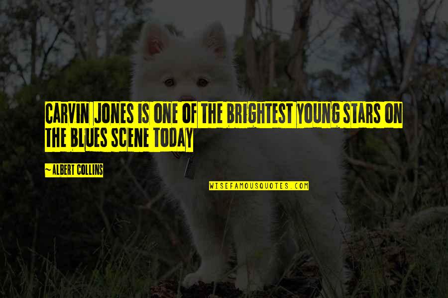 Keemstar Alex Quote Quotes By Albert Collins: Carvin Jones is one of the brightest young