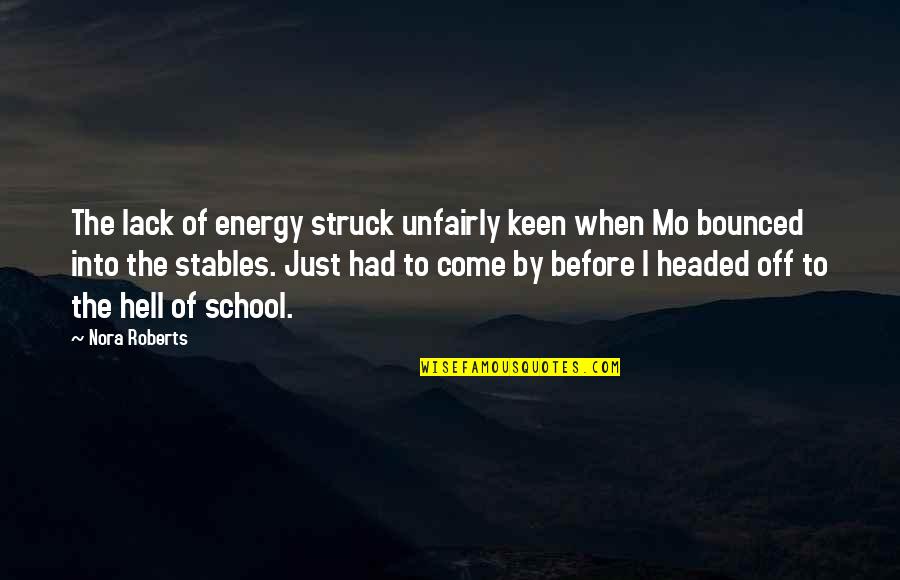 Keen's Quotes By Nora Roberts: The lack of energy struck unfairly keen when