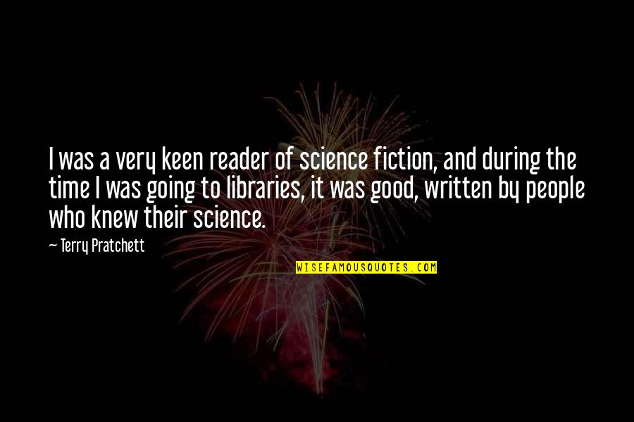 Keen's Quotes By Terry Pratchett: I was a very keen reader of science
