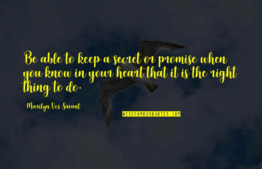 Keep A Promise Quotes By Marilyn Vos Savant: Be able to keep a secret or promise