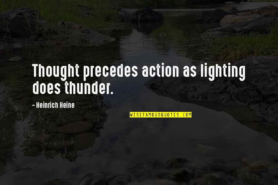 Keep Calm And Carry On Christmas Quotes By Heinrich Heine: Thought precedes action as lighting does thunder.