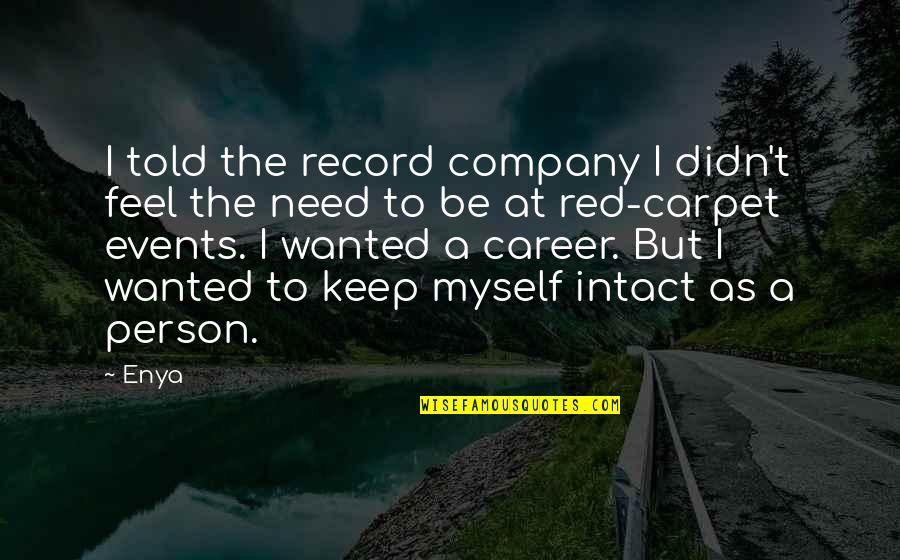 Keep Company Quotes By Enya: I told the record company I didn't feel