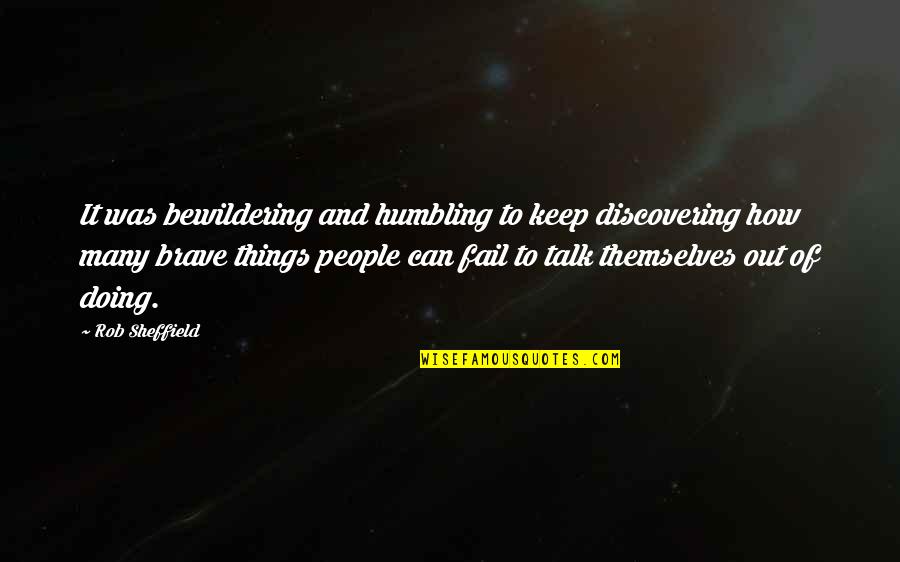 Keep Discovering Quotes By Rob Sheffield: It was bewildering and humbling to keep discovering