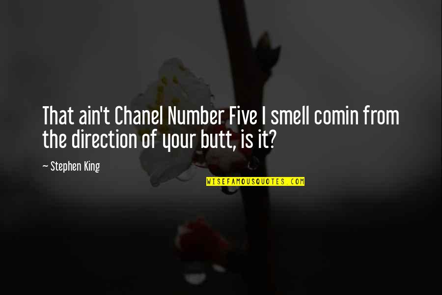 Keep Encouraged Quotes By Stephen King: That ain't Chanel Number Five I smell comin