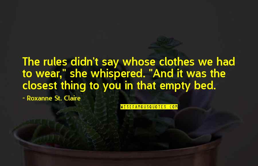 Keep Feet On The Ground Quotes By Roxanne St. Claire: The rules didn't say whose clothes we had Keep Feet On The Ground Quotes By Roxanne St. Claire: The rules didn't say whose clothes we had