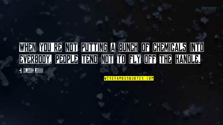 Keep Hope Alive Picture Quotes By Blake Judd: When you're not putting a bunch of chemicals Keep Hope Alive Picture Quotes By Blake Judd: When you're not putting a bunch of chemicals