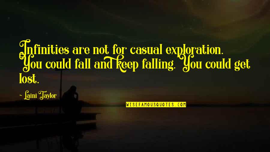 Keep It Casual Quotes By Laini Taylor: Infinities are not for casual exploration. You could