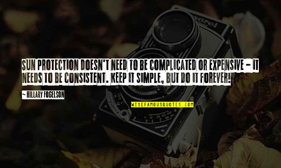 Keep It Quotes By Hillary Fogelson: Sun protection doesn't need to be complicated or Keep It Quotes By Hillary Fogelson: Sun protection doesn't need to be complicated or