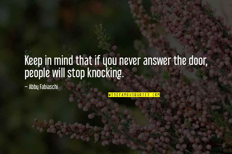 Keep Knocking Quotes By Abby Fabiaschi: Keep in mind that if you never answer