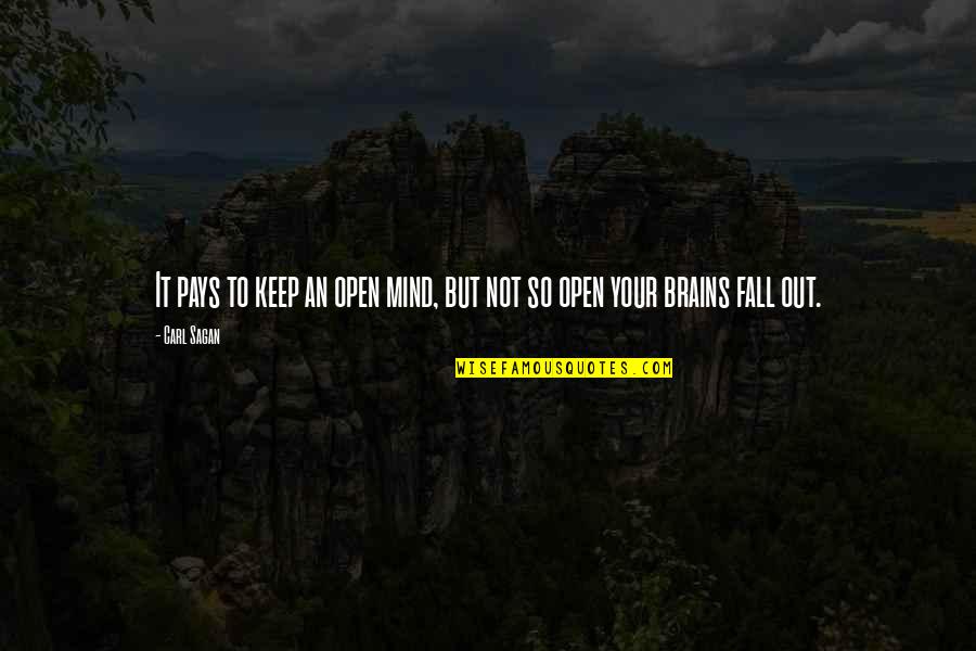 Keep Mind Open Quotes By Carl Sagan: It pays to keep an open mind, but