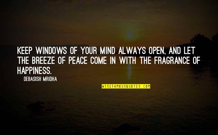 Keep Mind Open Quotes By Debasish Mridha: Keep windows of your mind always open, and