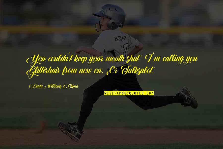 Keep Mouth Shut Quotes By Cinda Williams Chima: You couldn't keep your mouth shut? I'm calling Keep Mouth Shut Quotes By Cinda Williams Chima: You couldn't keep your mouth shut? I'm calling