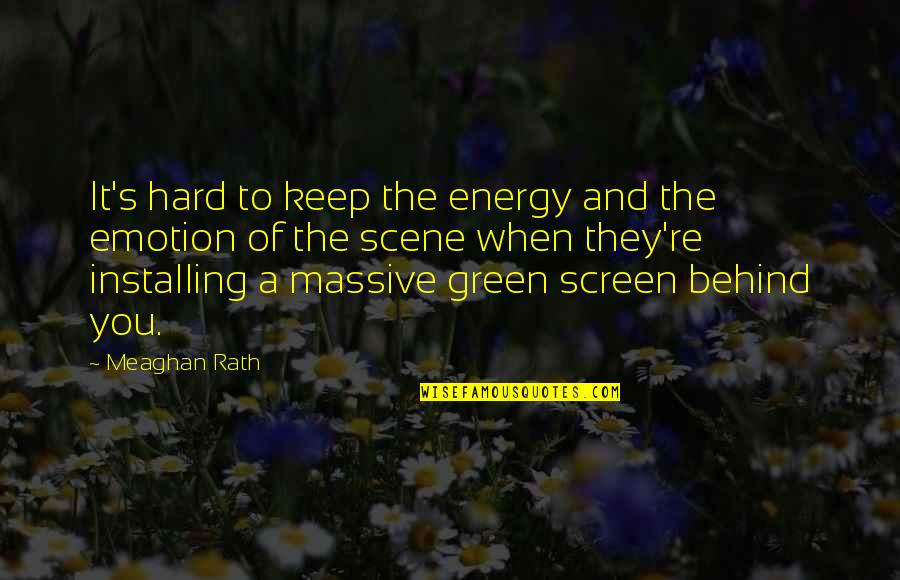 Keep Quotes By Meaghan Rath: It's hard to keep the energy and the