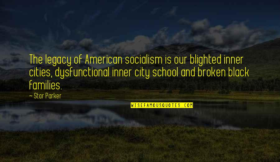Keep Safe Quotes And Quotes By Star Parker: The legacy of American socialism is our blighted Keep Safe Quotes And Quotes By Star Parker: The legacy of American socialism is our blighted