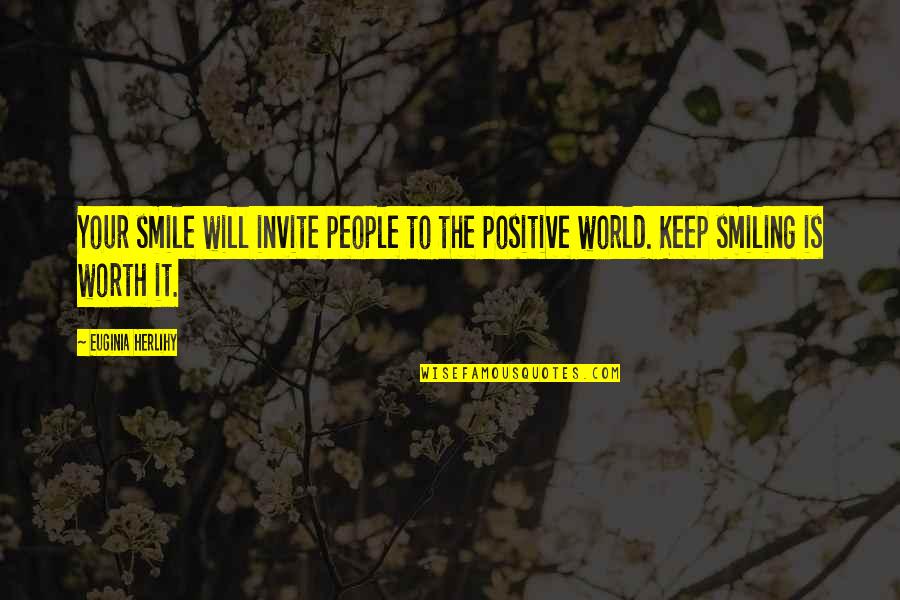 Keep Smiling Best Quotes By Euginia Herlihy: Your smile will invite people to the positive