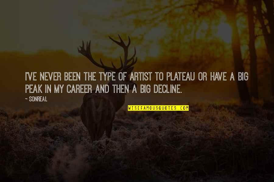 Keep Smiling Even Though Quotes By SonReal: I've never been the type of artist to Keep Smiling Even Though Quotes By SonReal: I've never been the type of artist to