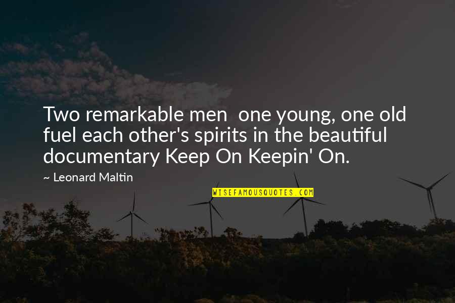 Keep Spirits Up Quotes By Leonard Maltin: Two remarkable men one young, one old fuel