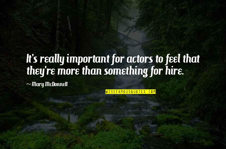 Keep Striving For Success Quotes By Mary McDonnell: It's really important for actors to feel that