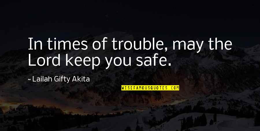 Keep The Faith Quotes By Lailah Gifty Akita: In times of trouble, may the Lord keep