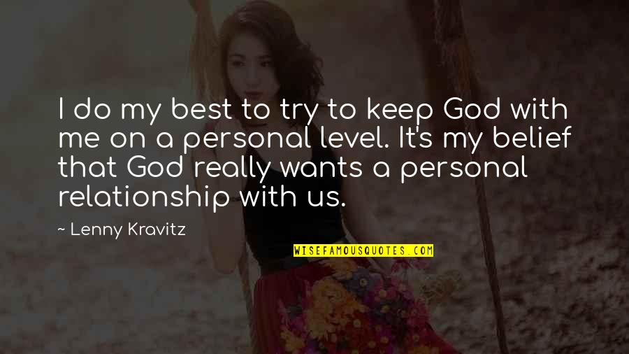 Keep Trying In A Relationship Quotes By Lenny Kravitz: I do my best to try to keep