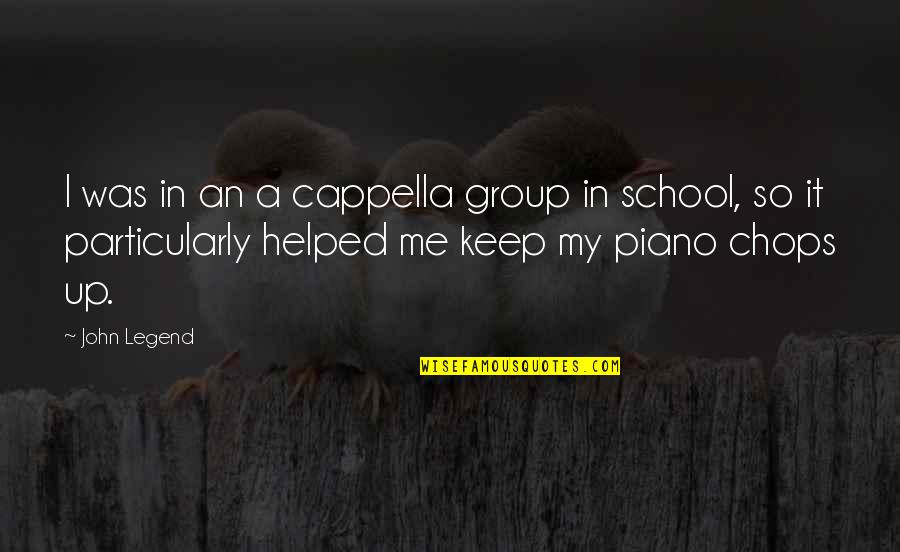 Keep Up Quotes By John Legend: I was in an a cappella group in