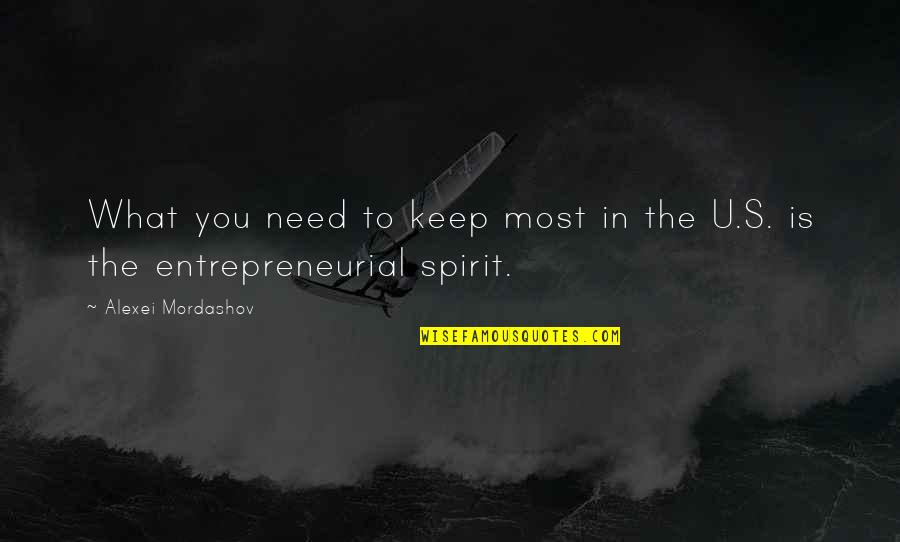 Keep Up Your Spirit Quotes By Alexei Mordashov: What you need to keep most in the