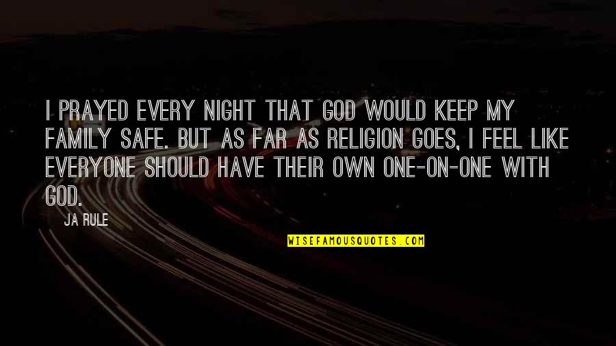 Keep Us Safe Quotes By Ja Rule: I prayed every night that God would keep