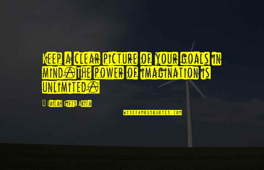 Keep Your Goals Quotes By Lailah Gifty Akita: Keep a clear picture of your goals in