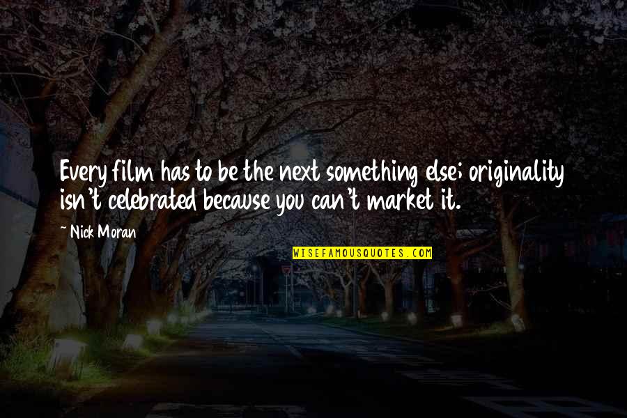 Keep Your Head Above Water Quotes By Nick Moran: Every film has to be the next something