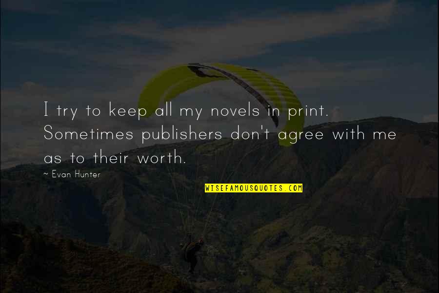 Keep Your Mind Clear Quotes By Evan Hunter: I try to keep all my novels in Keep Your Mind Clear Quotes By Evan Hunter: I try to keep all my novels in