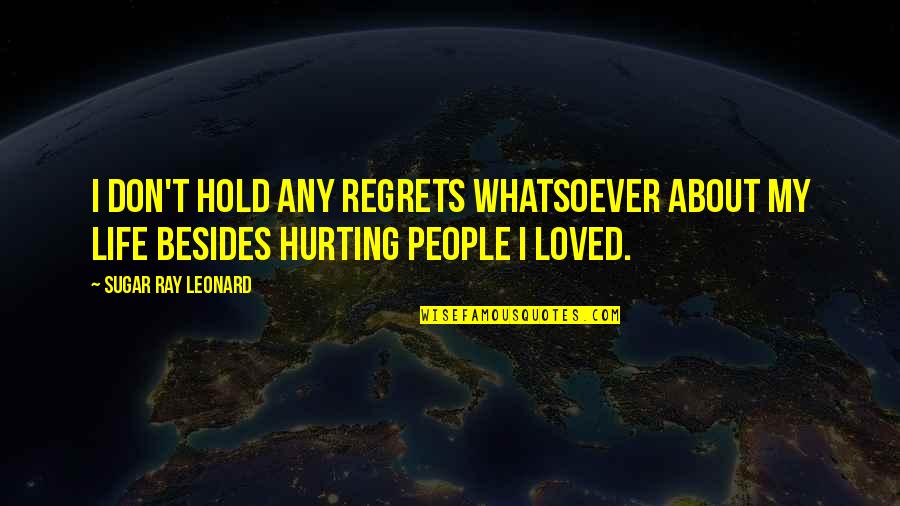 Keep Your Mind Strong Quotes By Sugar Ray Leonard: I don't hold any regrets whatsoever about my Keep Your Mind Strong Quotes By Sugar Ray Leonard: I don't hold any regrets whatsoever about my