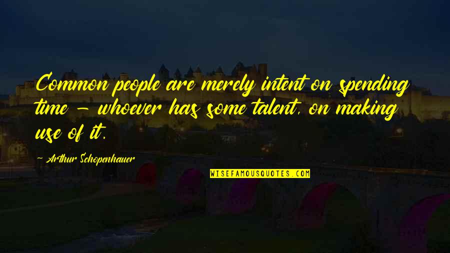 Keeper Of The Lost Cities Funny Quotes By Arthur Schopenhauer: Common people are merely intent on spending time Keeper Of The Lost Cities Funny Quotes By Arthur Schopenhauer: Common people are merely intent on spending time