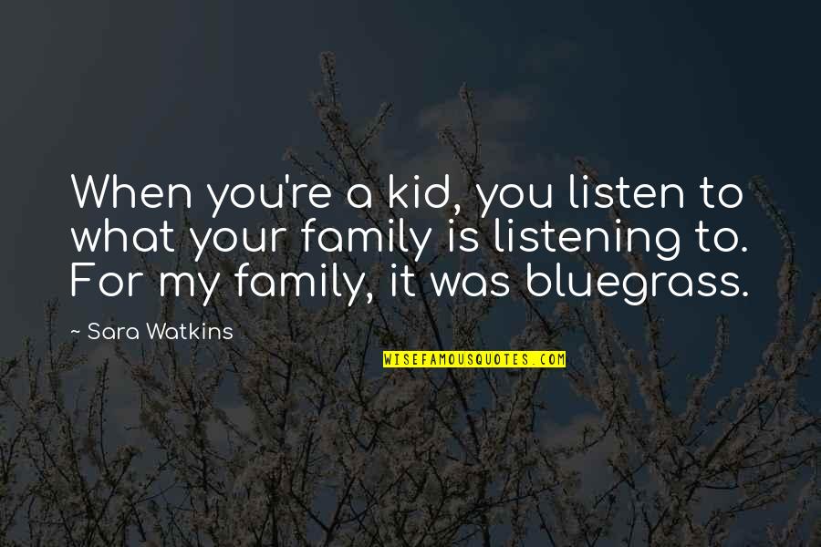 Keeping Busy Is A Way To Avoid Quotes By Sara Watkins: When you're a kid, you listen to what Keeping Busy Is A Way To Avoid Quotes By Sara Watkins: When you're a kid, you listen to what