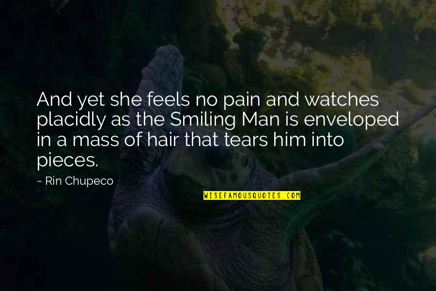 Keeping Everything Bottled Up Quotes By Rin Chupeco: And yet she feels no pain and watches