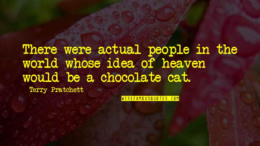 Keeping Faith In Times Of Trouble Quotes By Terry Pratchett: There were actual people in the world whose