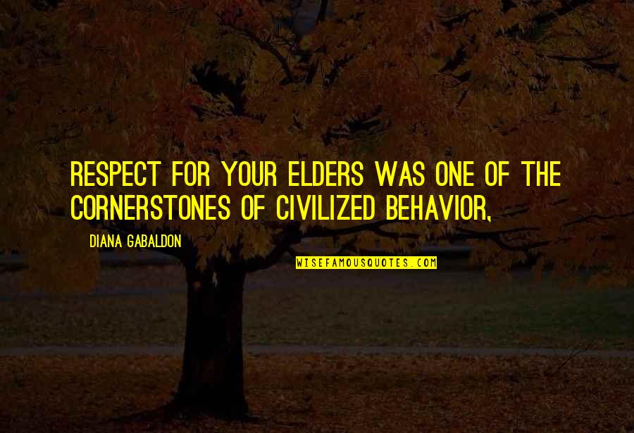 Keeping Feelings To Yourself Quotes By Diana Gabaldon: respect for your elders was one of the