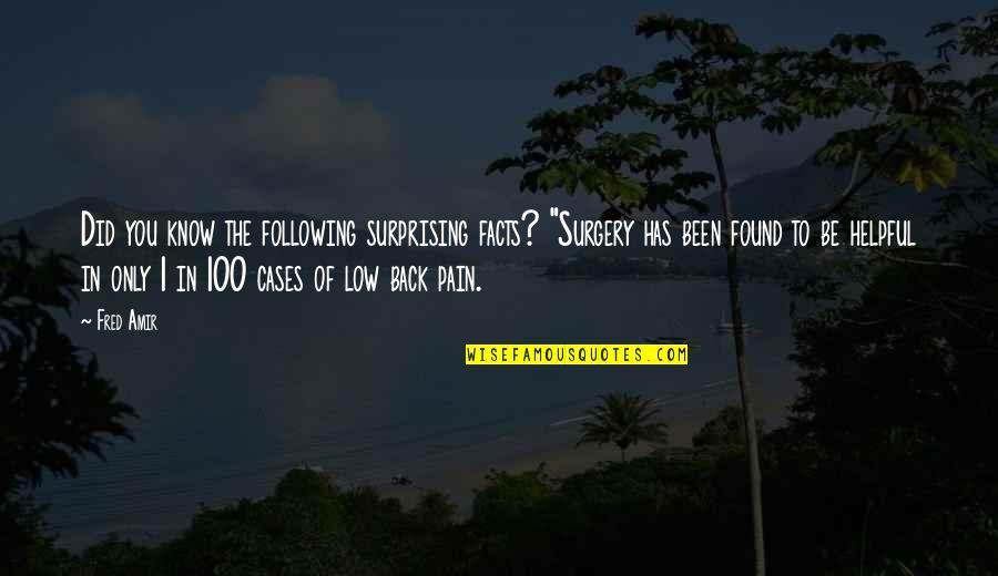 Keeping Hope In Love Quotes By Fred Amir: Did you know the following surprising facts? "Surgery